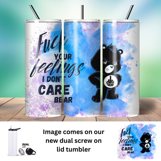 Tumbler | Sarcasm | SwearBear Fuck your Feelings