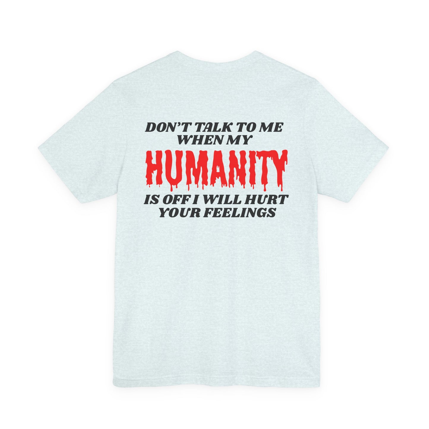 Vampire Diary Fans - Don’t Talk To Me When My Humanity Is Off T-Shirt – Funny Sarcastic Graphic Tee