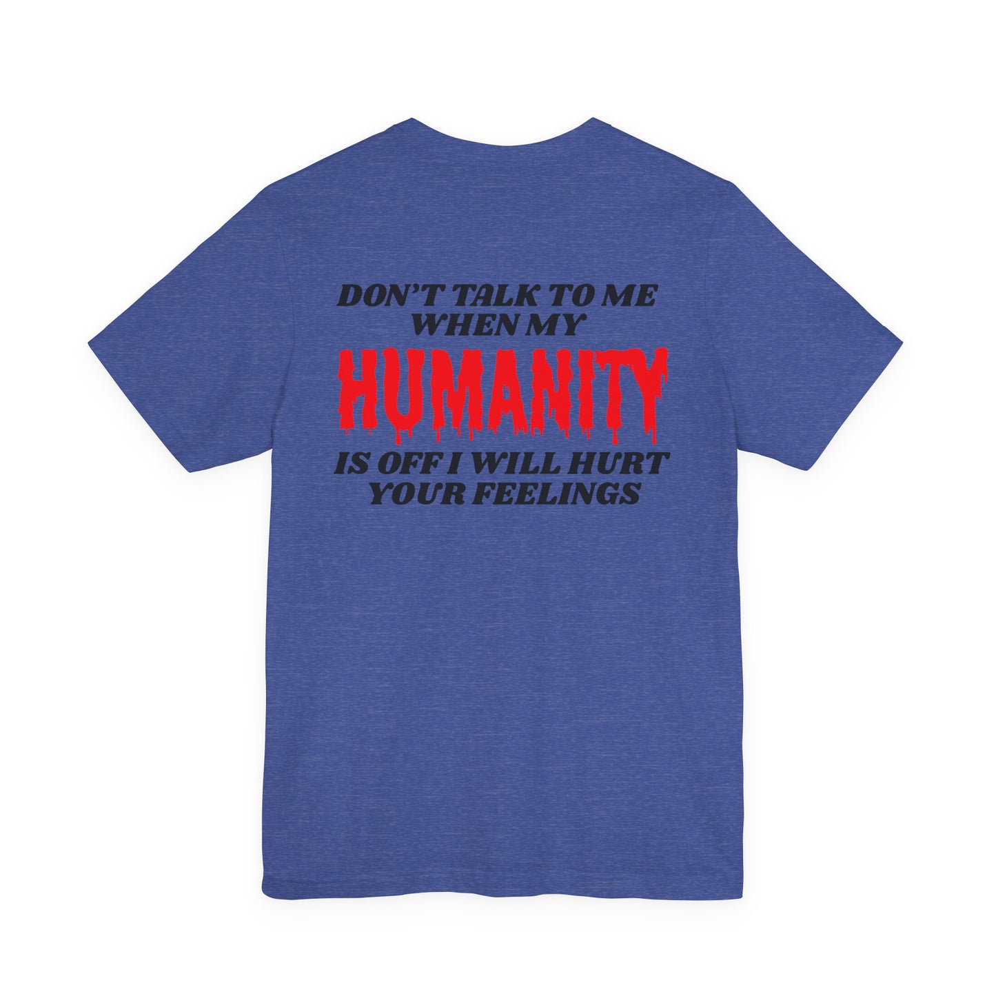 Vampire Diary Fans - Don’t Talk To Me When My Humanity Is Off T-Shirt – Funny Sarcastic Graphic Tee