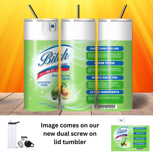 Tumbler | Sarcasm | Bitch Be Gone Green