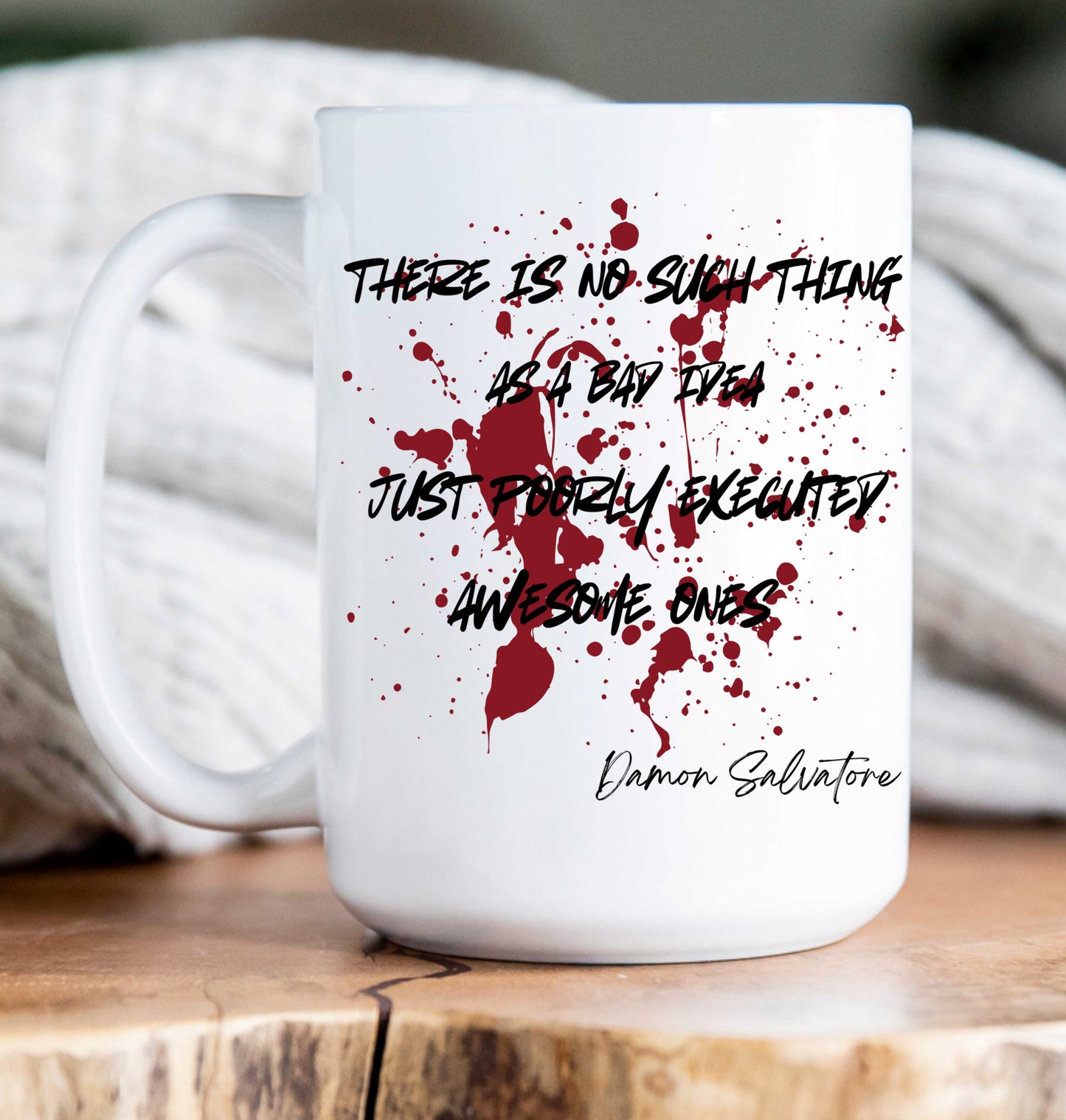 15 oz Coffee Mug -  Vampire Diaries Quotes (variations)