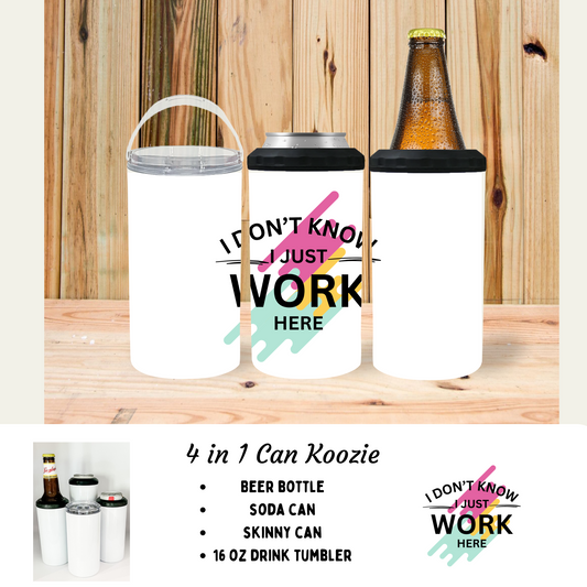 4 in 1 can cooler - I just work here