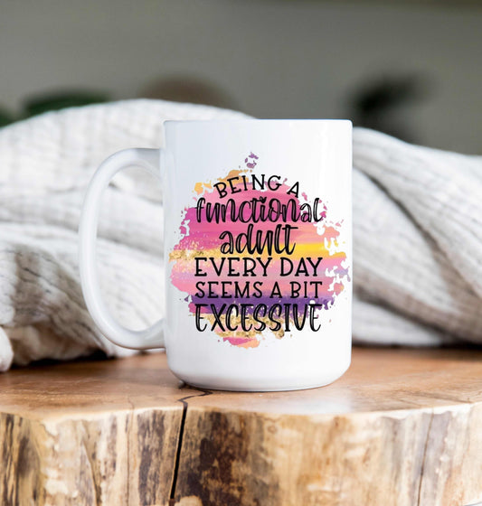 15 oz Coffee Mug -  Being a Functional Adult