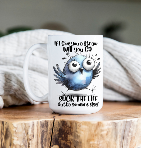 15 oz Coffee Mug -  Suck the life