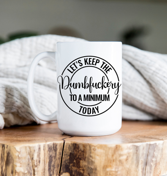 Coffee Mug | 15 oz | Dumbfuckery