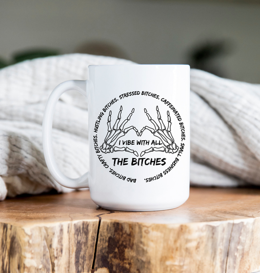 Coffee Mug | 15 oz | Vibe with all Bitches