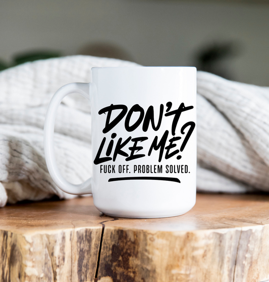 Coffee Mug | 15 oz | Don't like me