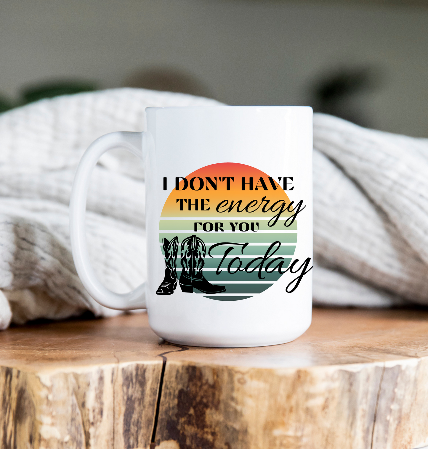 15 oz Coffee Mug -  Don't have the energy