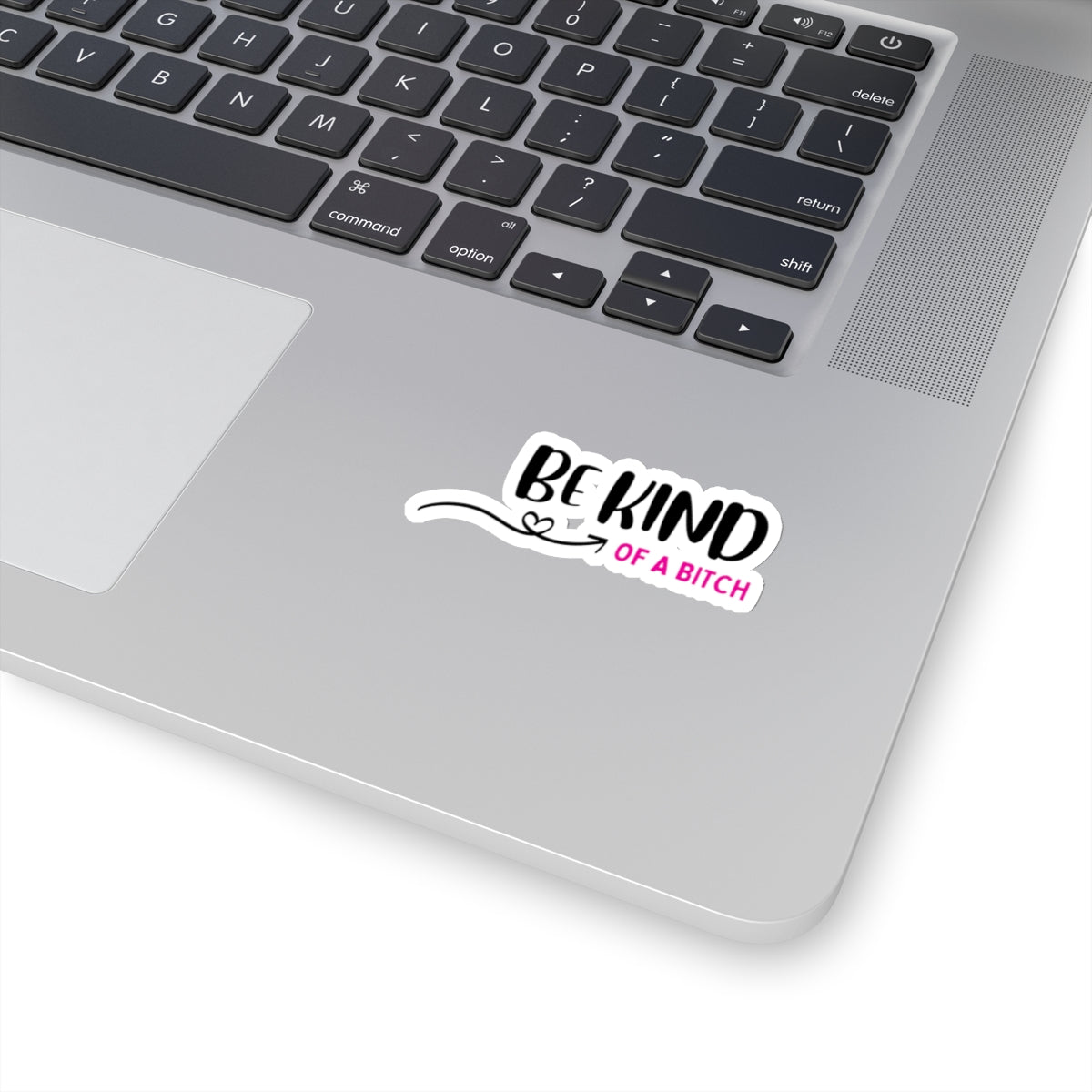 Be Kind of a Bitch Vinyl Sticker