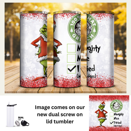 20 oz Tumbler - Grinch Naughty Nice I Tried