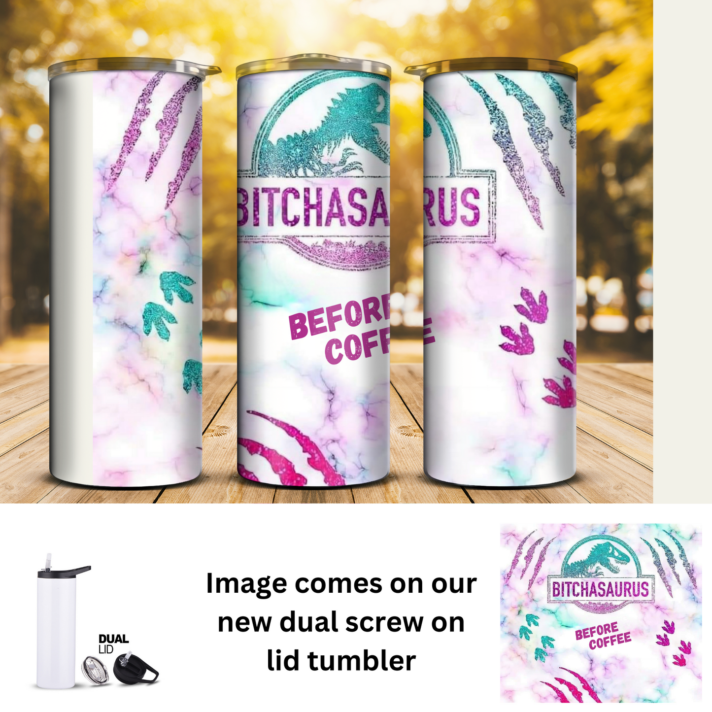 20 oz Tumbler - Bitchasaurus before coffee